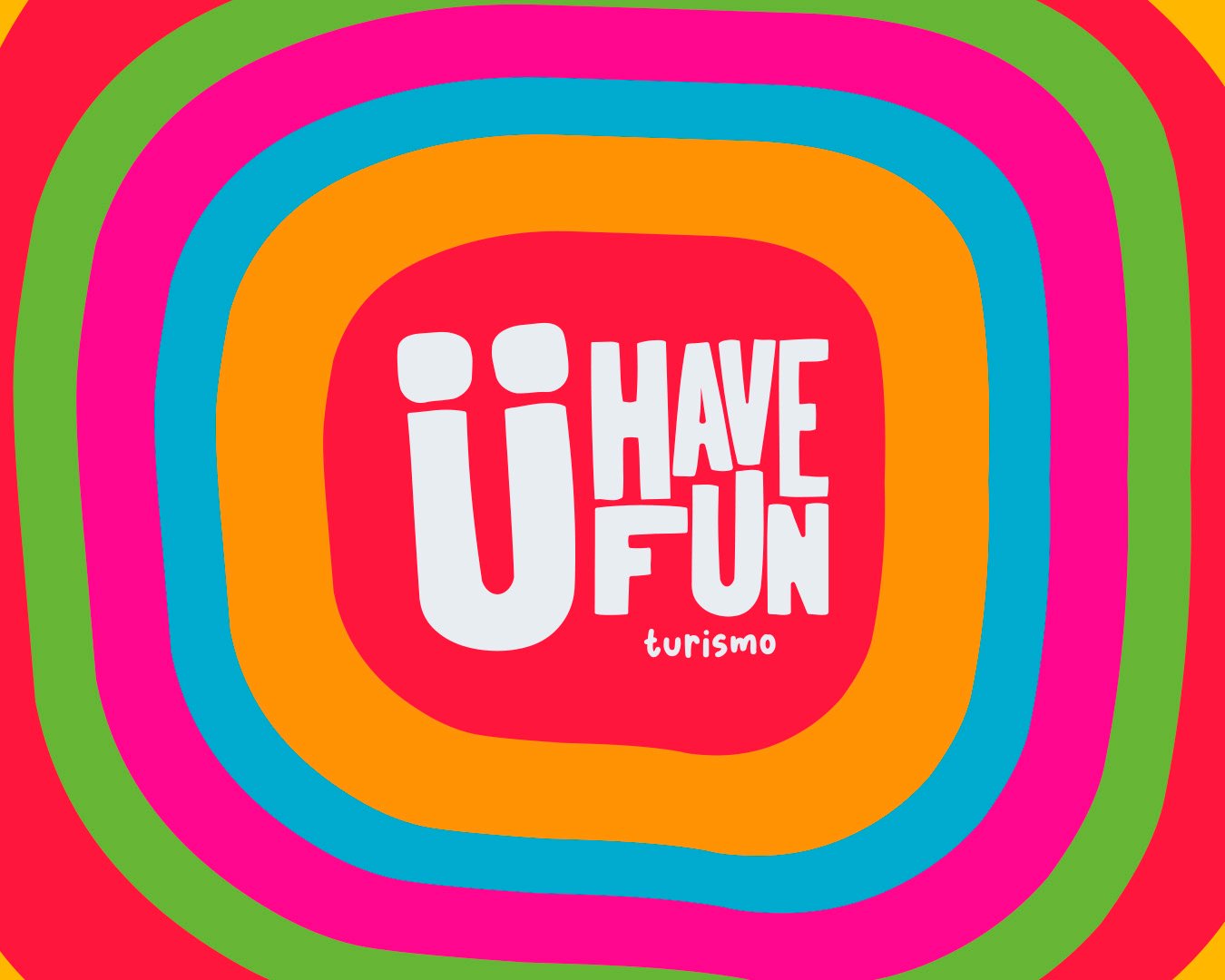 HAVE FUN